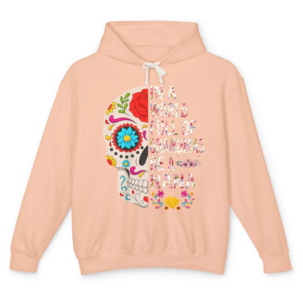 Floral Sugar Skull In A World Full of Grandmas Be A Nana Unisex Lightweight Hoodie