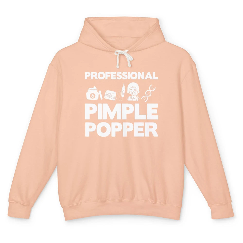 Professional Pimple Popper Dermatology Nurse Skincare Tools Unisex Lightweight Hoodie