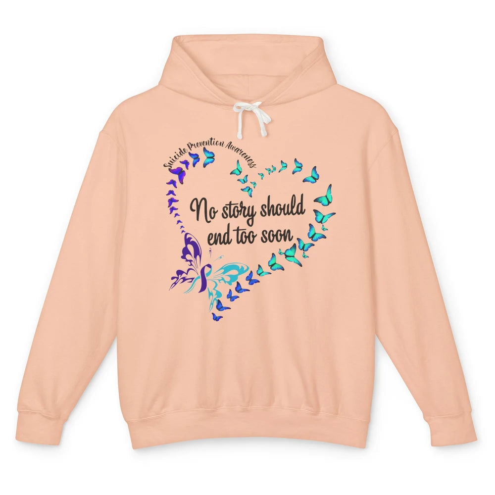 Suicide Prevention Butterflies No Story Should End Too Soon Unisex Lightweight Hoodie