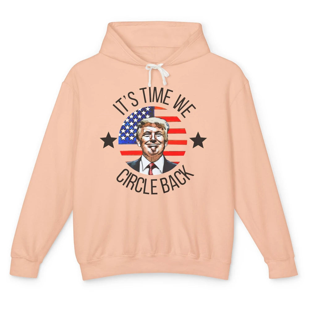 US Flag Trump Return 2024 Time To Circle Back Republican Unisex Lightweight Hoodie