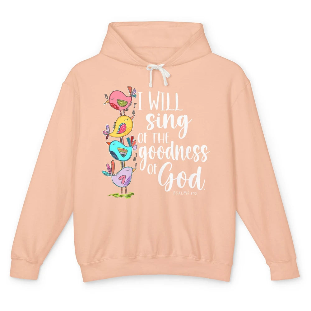 Christian Birds Sing The Goodness Of God Bible Religious Unisex Lightweight Hoodie