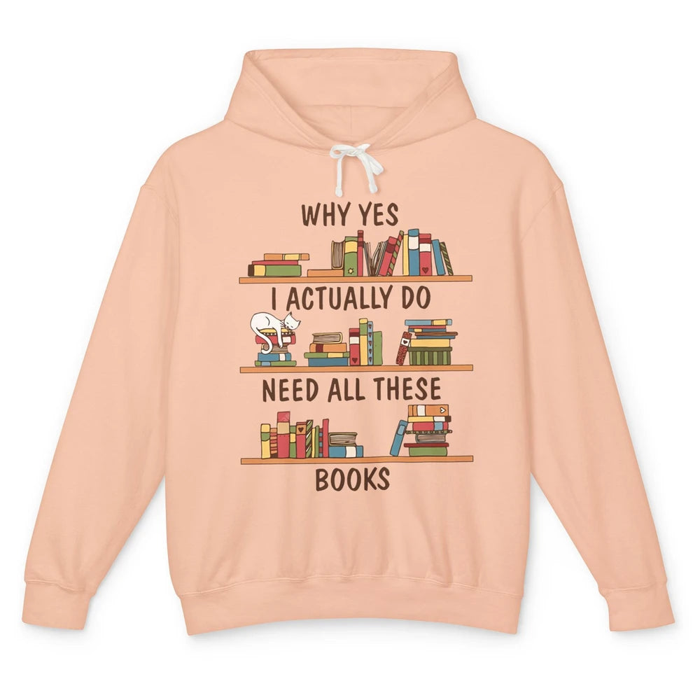 Cat I Actually Do Need All These Books Reading Book Lovers Unisex Lightweight Hoodie