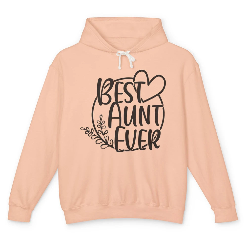 Funny Aunt Life Best Aunt Ever Auntie Promoted From Sister Unisex Lightweight Hoodie