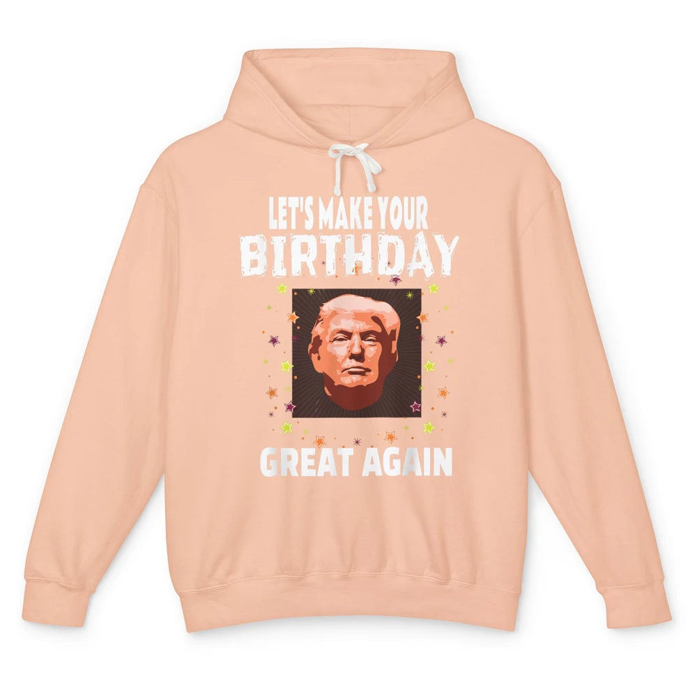 Funny Donald Trump Patriotic Make Your Birthday Great Again Unisex Lightweight Hoodie