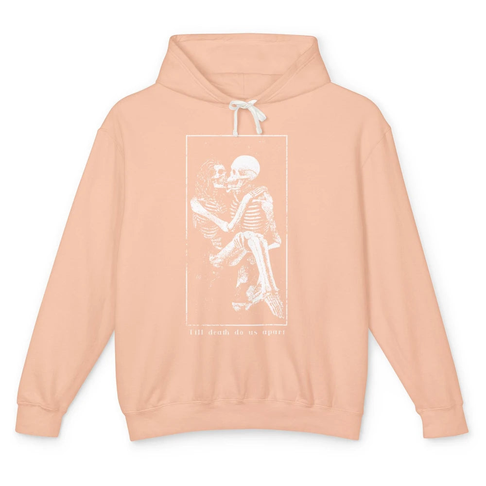 Aesthetic Goth Till Death Do Us Apart Skeleton Valentine Unisex Lightweight Hoodie