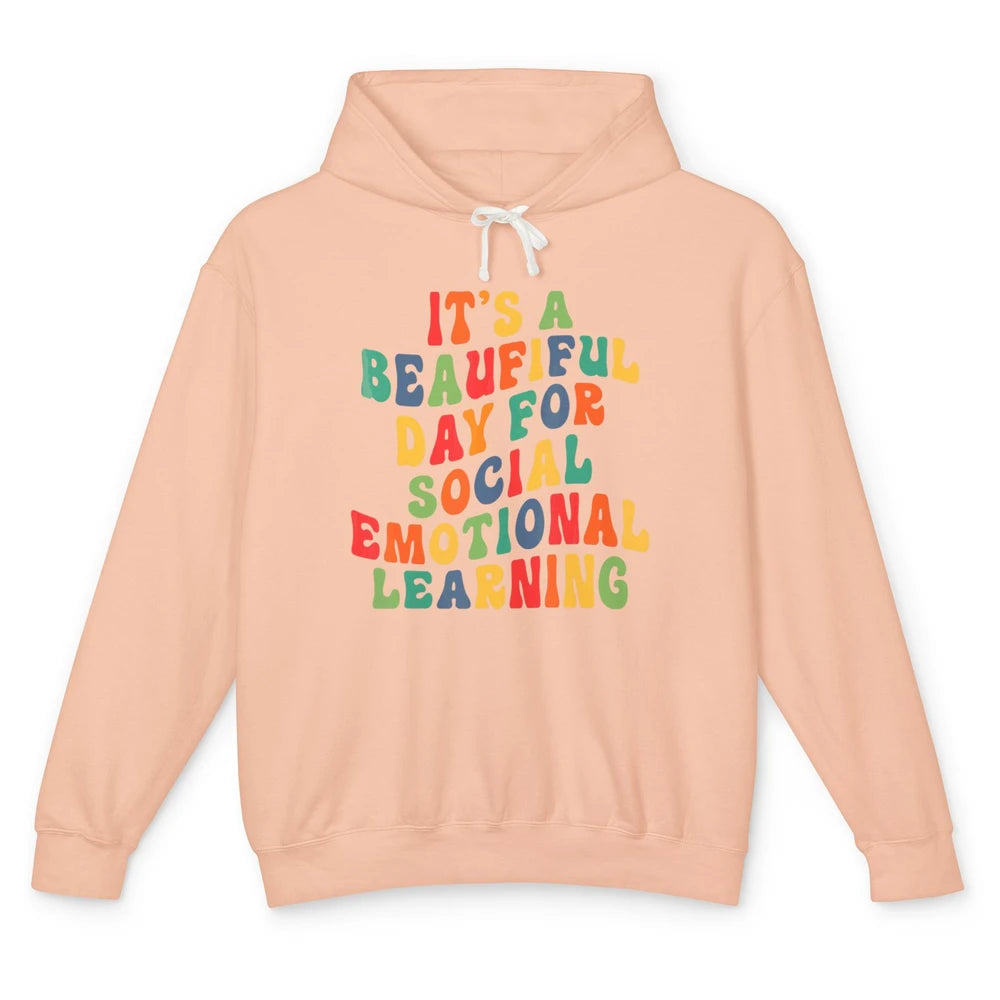 Groovy Its Beautiful Day For Social Emotional Learning Teach Unisex Lightweight Hoodie