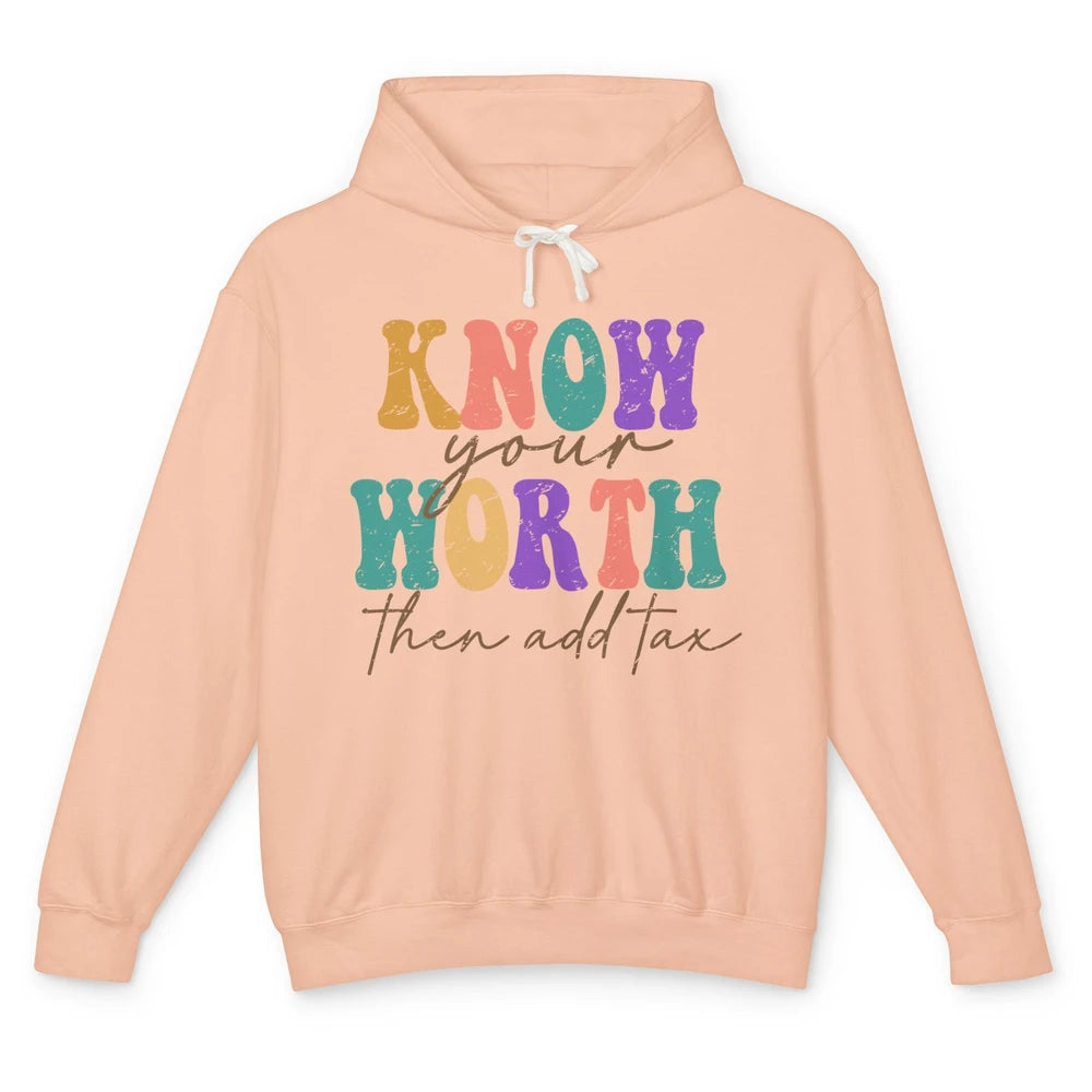 Retro Groovy Know Your Worth Then Add Tax Positive Mind Unisex Lightweight Hoodie