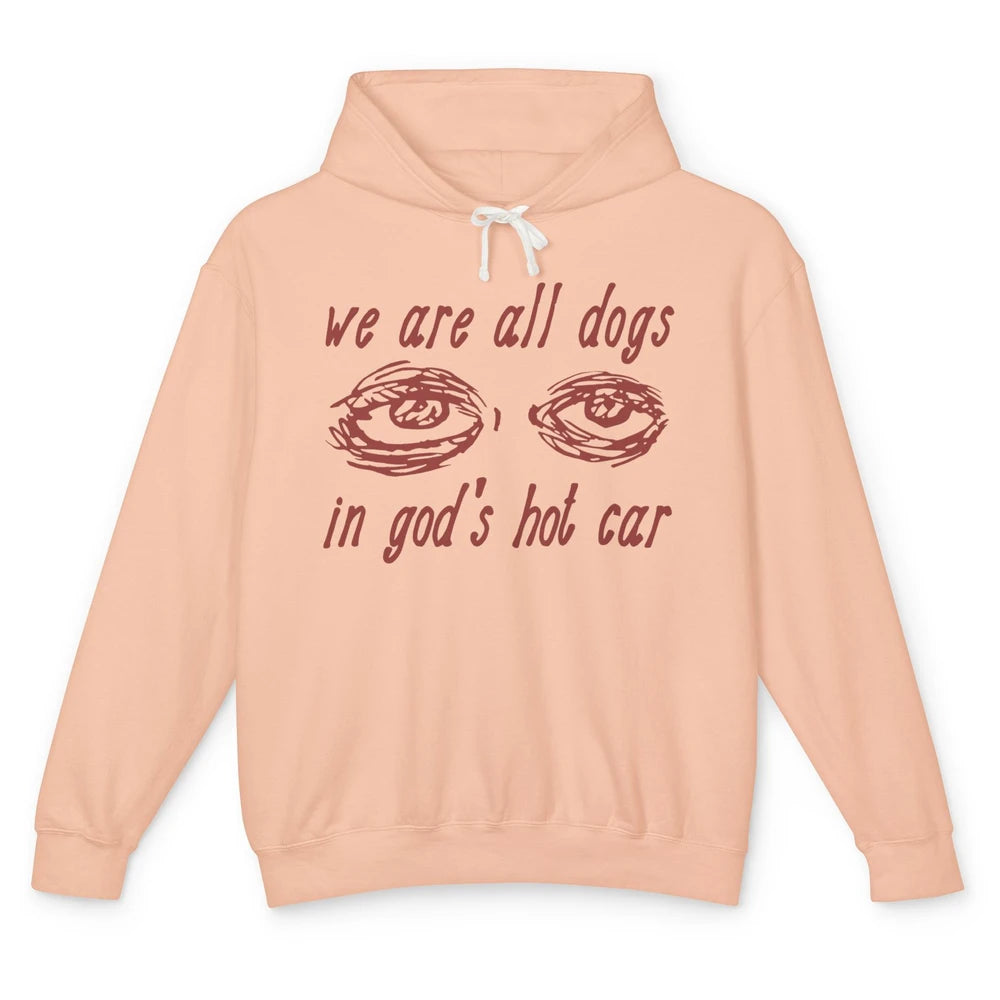 We Are All Dogs In God's Hot Car Oddly Funny Religious Jesus Unisex Lightweight Hoodie