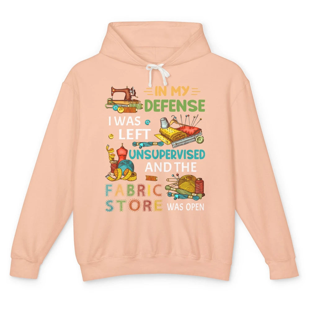 In Defense Left Unsupervised Fabric Store Open Sew Crochet Unisex Lightweight Hoodie