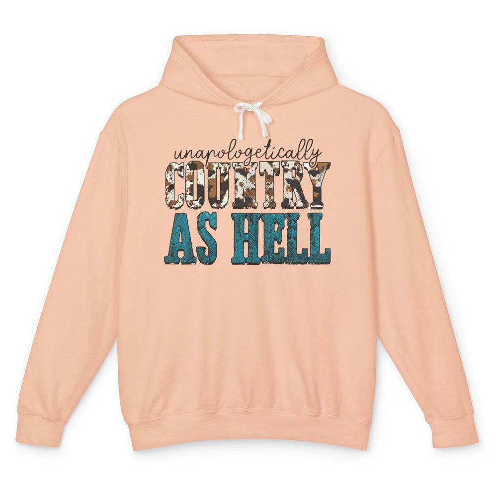 Unapologetically Country As Hell Western Country Cowgirl Unisex Lightweight Hoodie