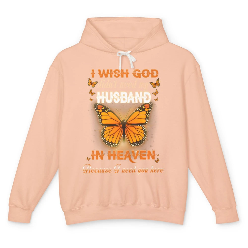 Wish God Not Need My Husband In Heaven Butterfly Faith Love Unisex Lightweight Hoodie