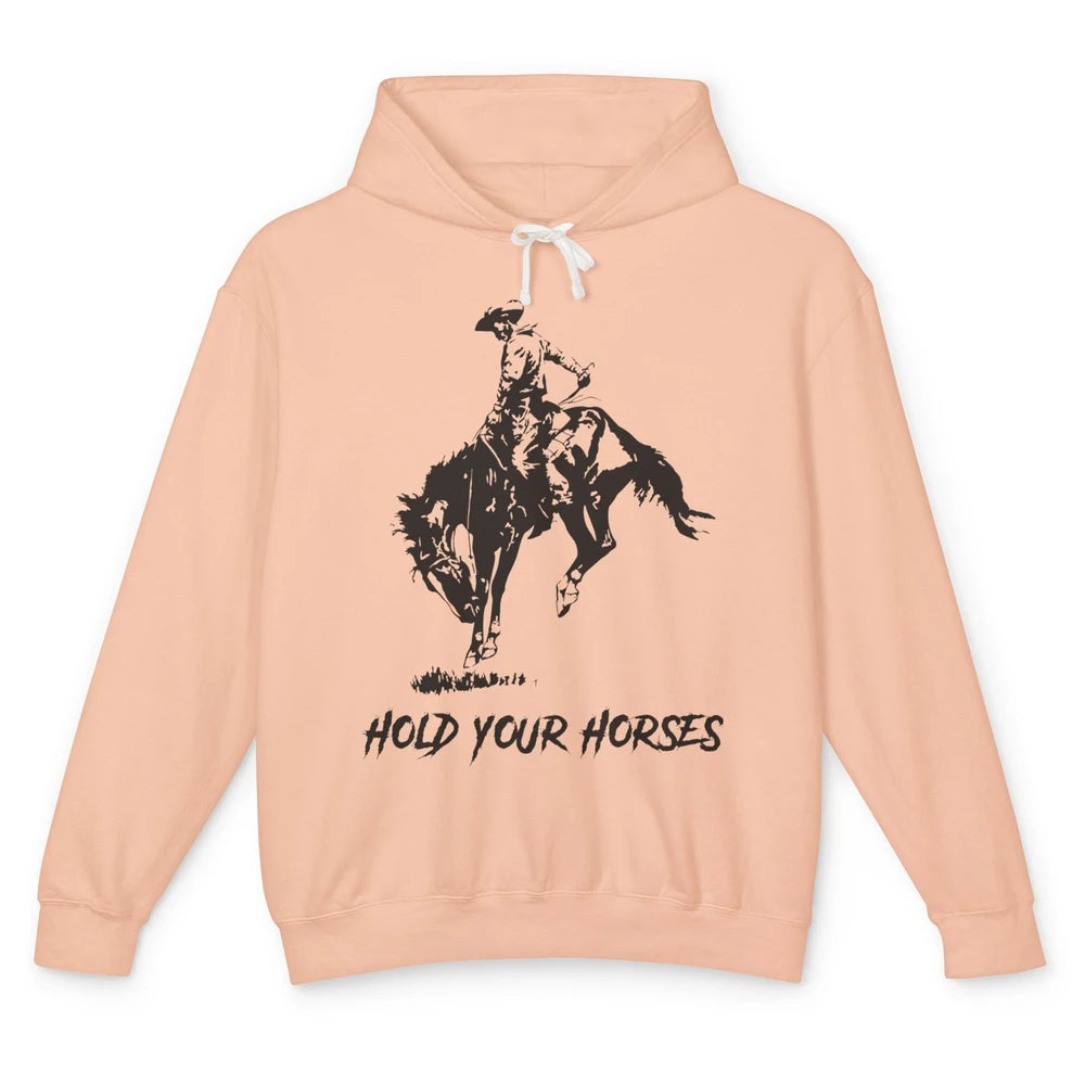 Retro Cowboy Rodeo Dad Hold Your Horses Western Country Gift Unisex Lightweight Hoodie