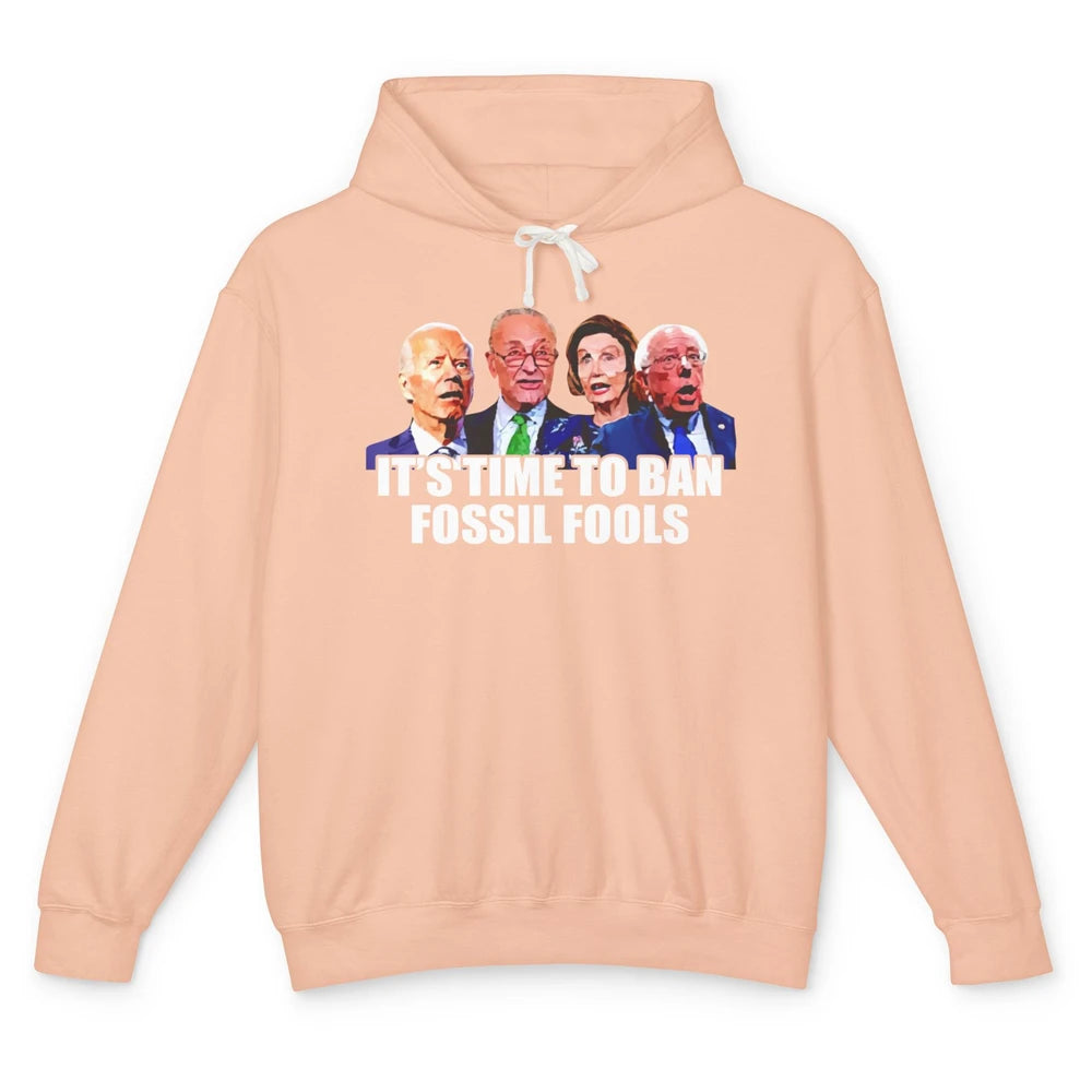 Funny Joe Biden It's Time To Ban Fossil Fools Anti Liberals Unisex Lightweight Hoodie