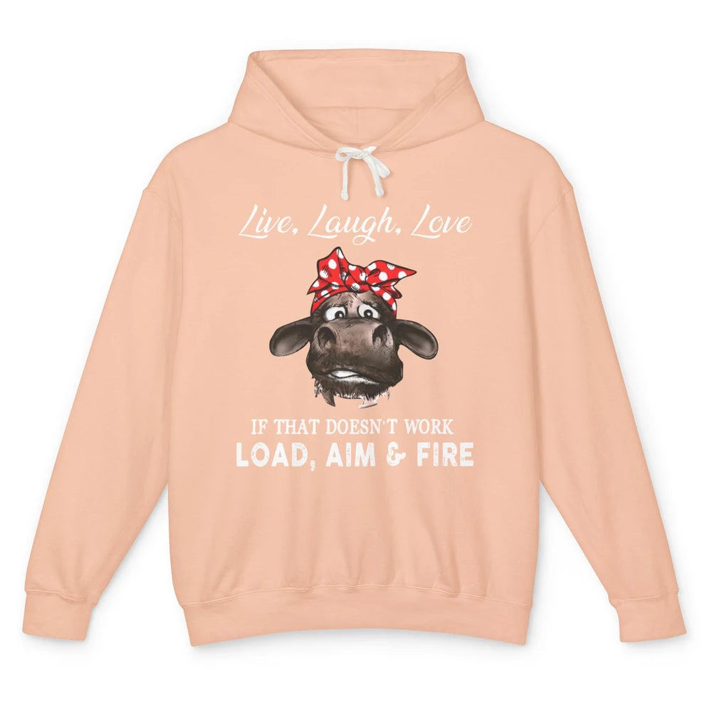 Funny Cow Live Laugh Love If That Doesn't Work Load Aim Fire Unisex Lightweight Hoodie