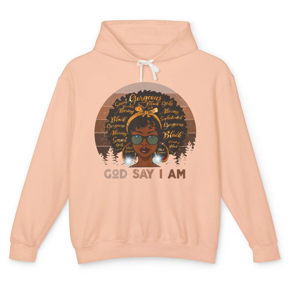 Black Woman God Say I Am African American Lady Black Melanin Unisex Lightweight Hoodie