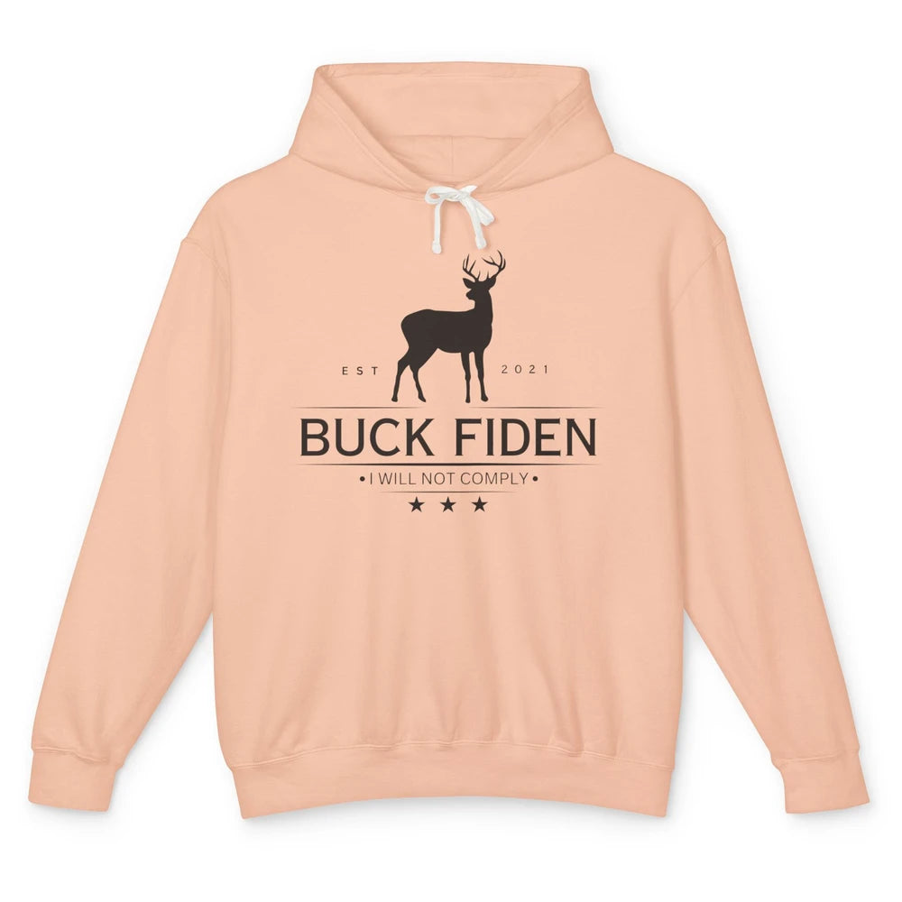 Funny Buck Fiden I Will Not Comply Anti Biden Liberals Unisex Lightweight Hoodie