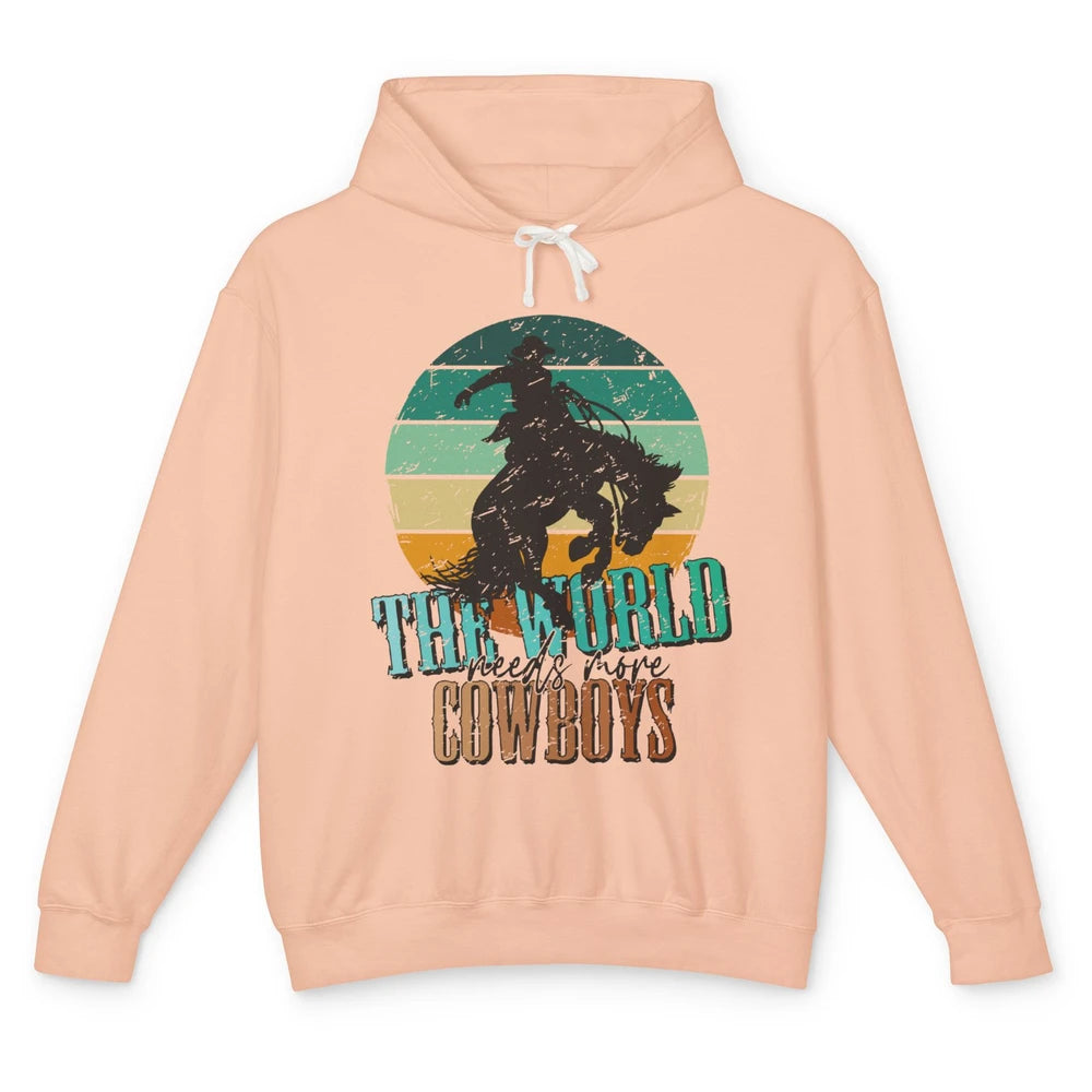 Retro Cowboy Horsing World Needs More Cowboy Western Country Unisex Lightweight Hoodie