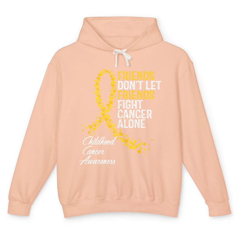 Friends Don't Let Friend Fight Cancer Alone Cancer Awareness Unisex Lightweight Hoodie