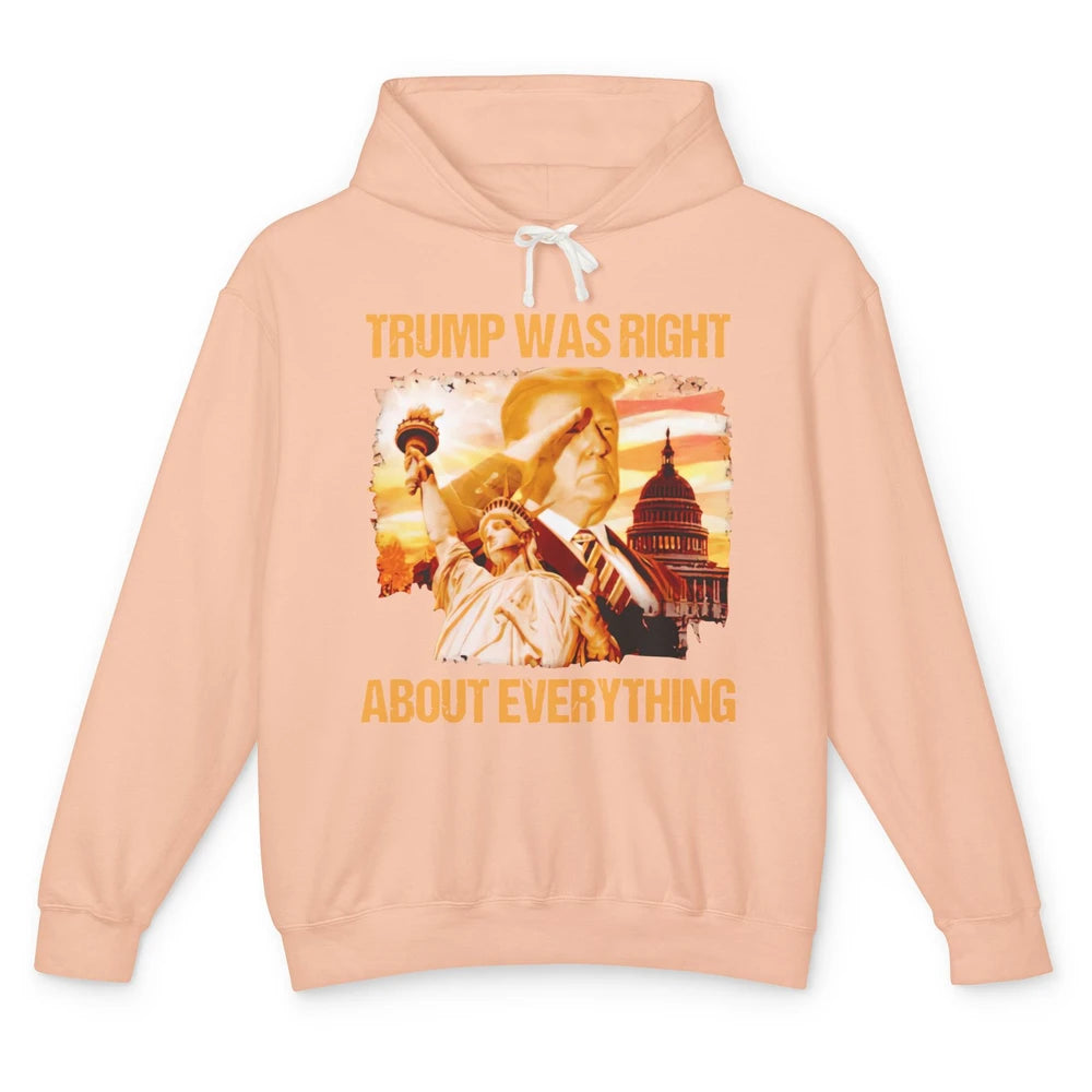 Trump Was Right About Everything Donald Trump President 2024 Unisex Lightweight Hoodie