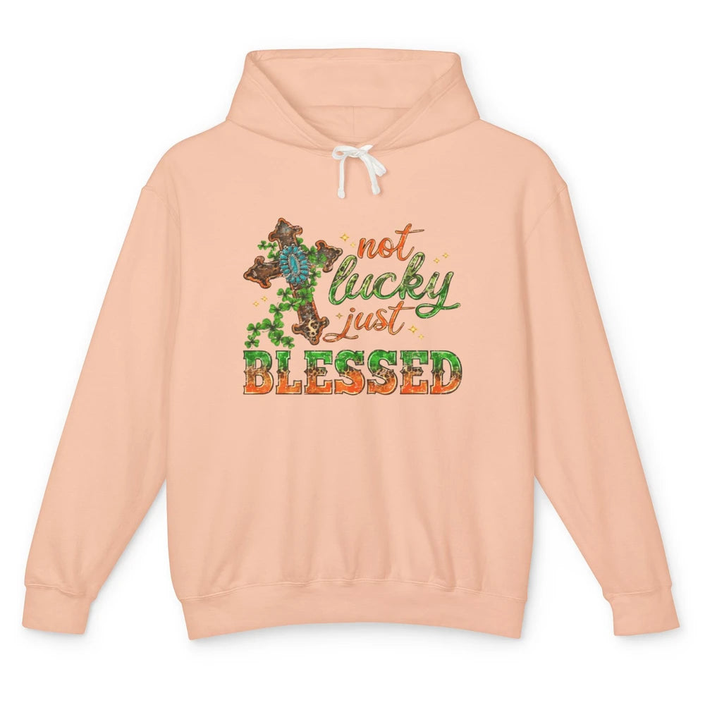 St Patricks Day Christian Not Lucky Just Blessed Jesus Cross Unisex Lightweight Hoodie