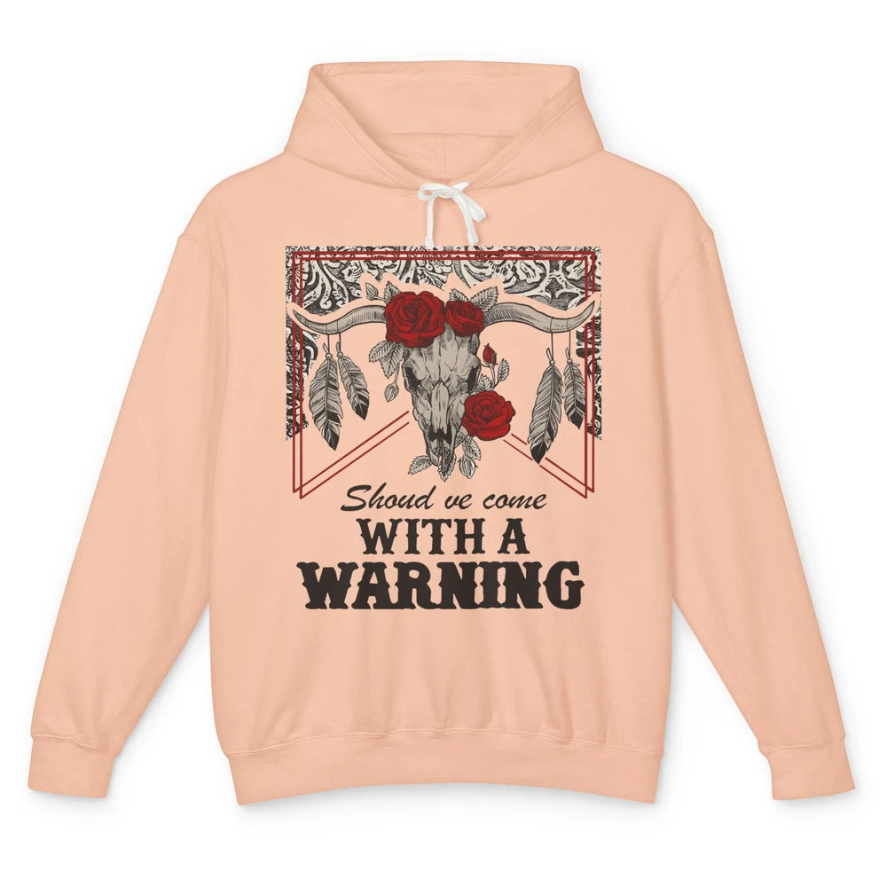 Boho Bull Skull Roses Should've Come With A Warning Western Unisex Lightweight Hoodie