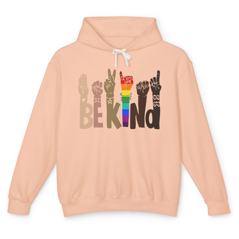 Be Kind Sign Language Rainbow Anti Racism Be Kind LGBT Pride Unisex Lightweight Hoodie