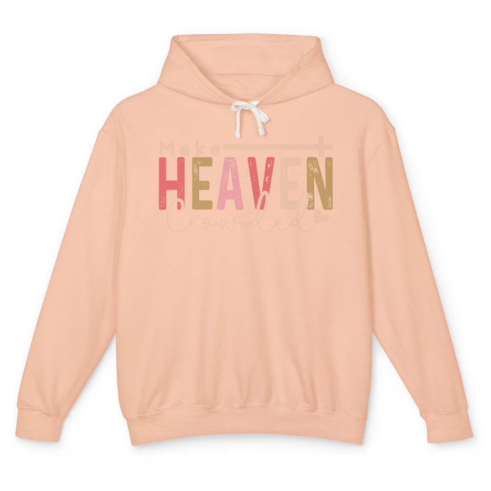 Retro Groovy Christian Make Heaven Crowded Religious Bible Unisex Lightweight Hoodie