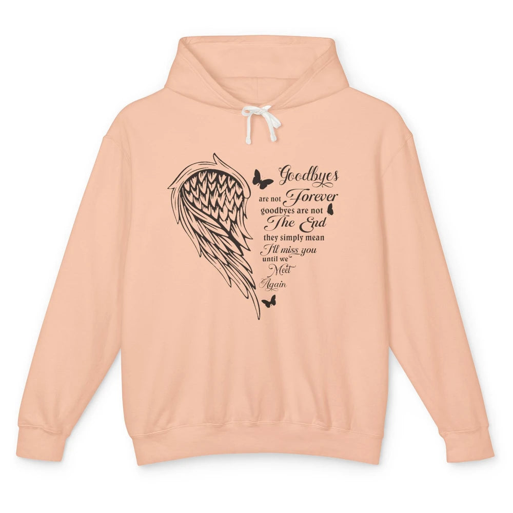 Angel Wing Butterfly Goodbyes Are Not The End Loving Memory Unisex Lightweight Hoodie