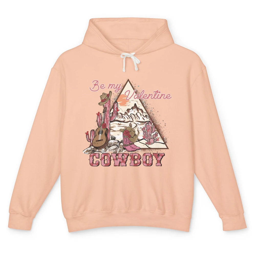 Be My Valentine Cowboy Baby Vintage Cowgirl Boots Rodeo Cactus Howdy Guitar Unisex Lightweight Hoodie