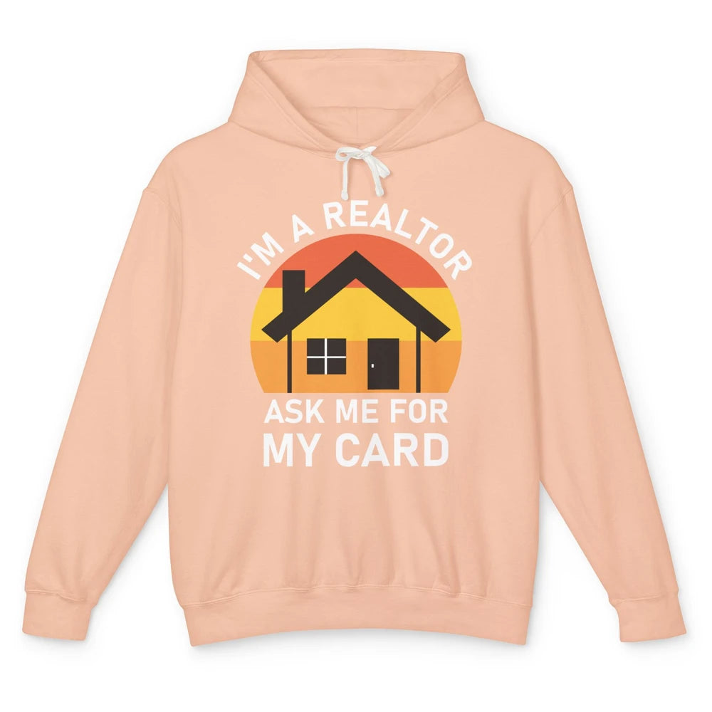 Ask Me For Card Real Estate Realtor House Agent Close Deal Unisex Lightweight Hoodie