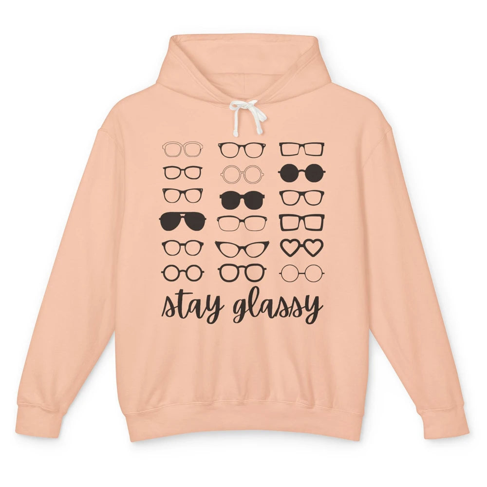 Funny Optometry Eyeglasses Stay Glassy Optometrist Optician Unisex Lightweight Hoodie