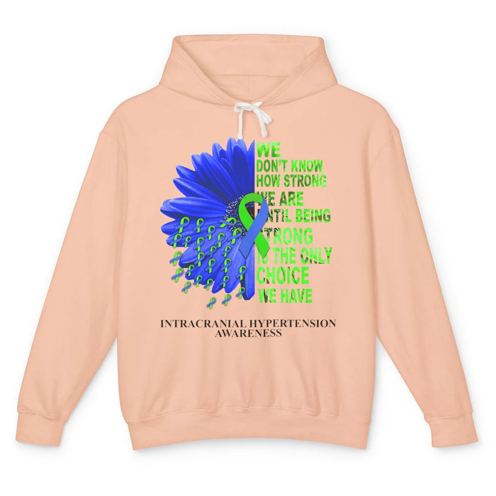 Intracranial Hypertension Ribbon We Don't Know How Strong Unisex Lightweight Hoodie