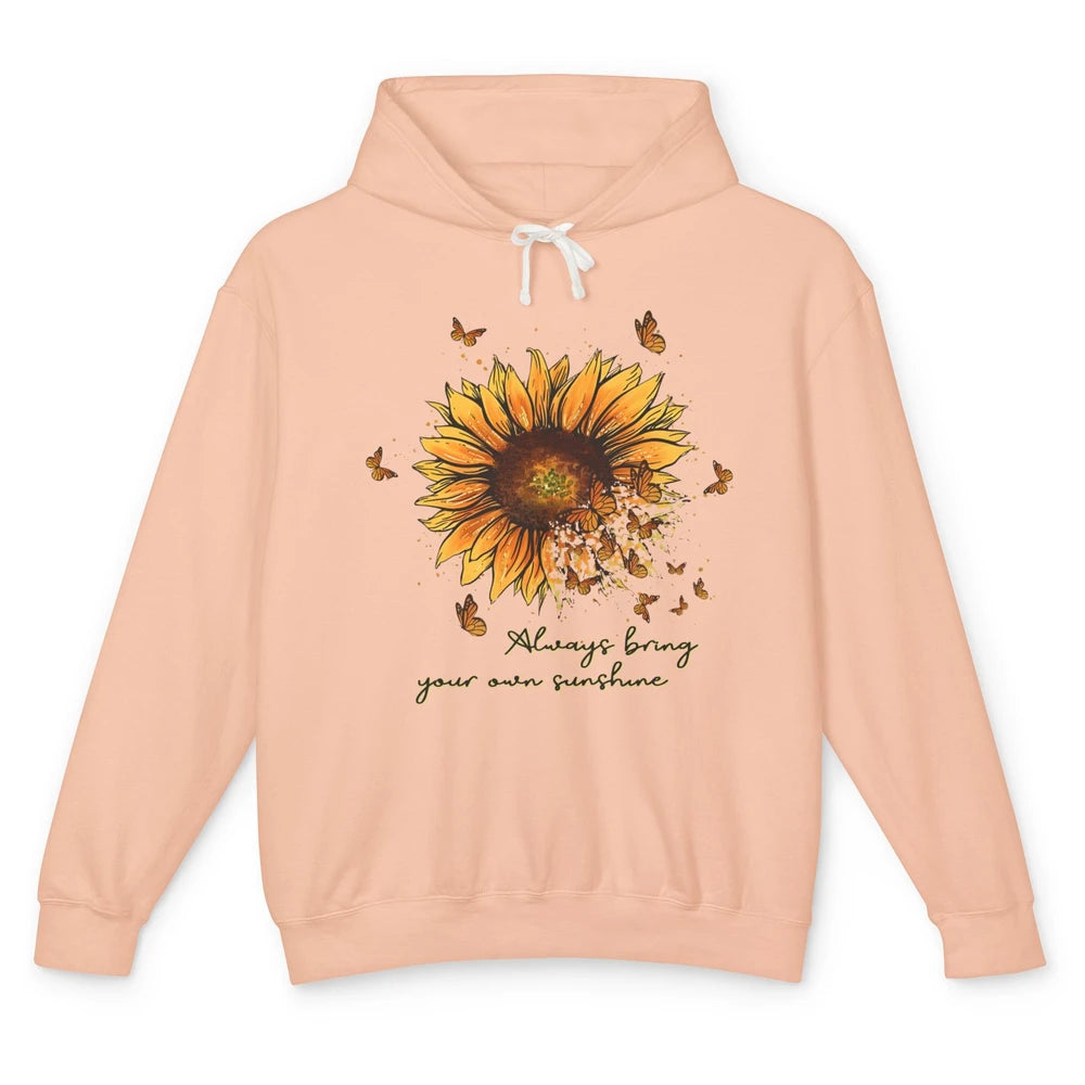 Always Bring Your Own Sunshine Sunflower Butterfly Positive Unisex Lightweight Hoodie