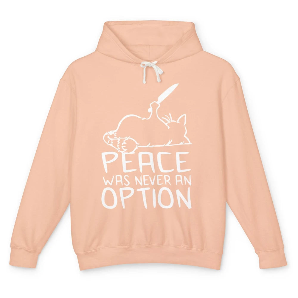 Funny Cat Peace Was Never An Option Meme Black Cat Lovers Unisex Lightweight Hoodie