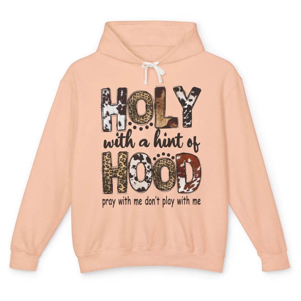 Leopard Holy With A Hint Of Hood Western Country Christian Unisex Lightweight Hoodie