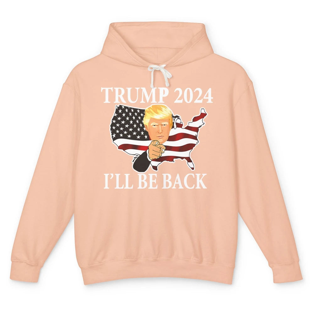 Vote Trump 2024 I'll Be Back Patriotic Republican Pro Choice Unisex Lightweight Hoodie