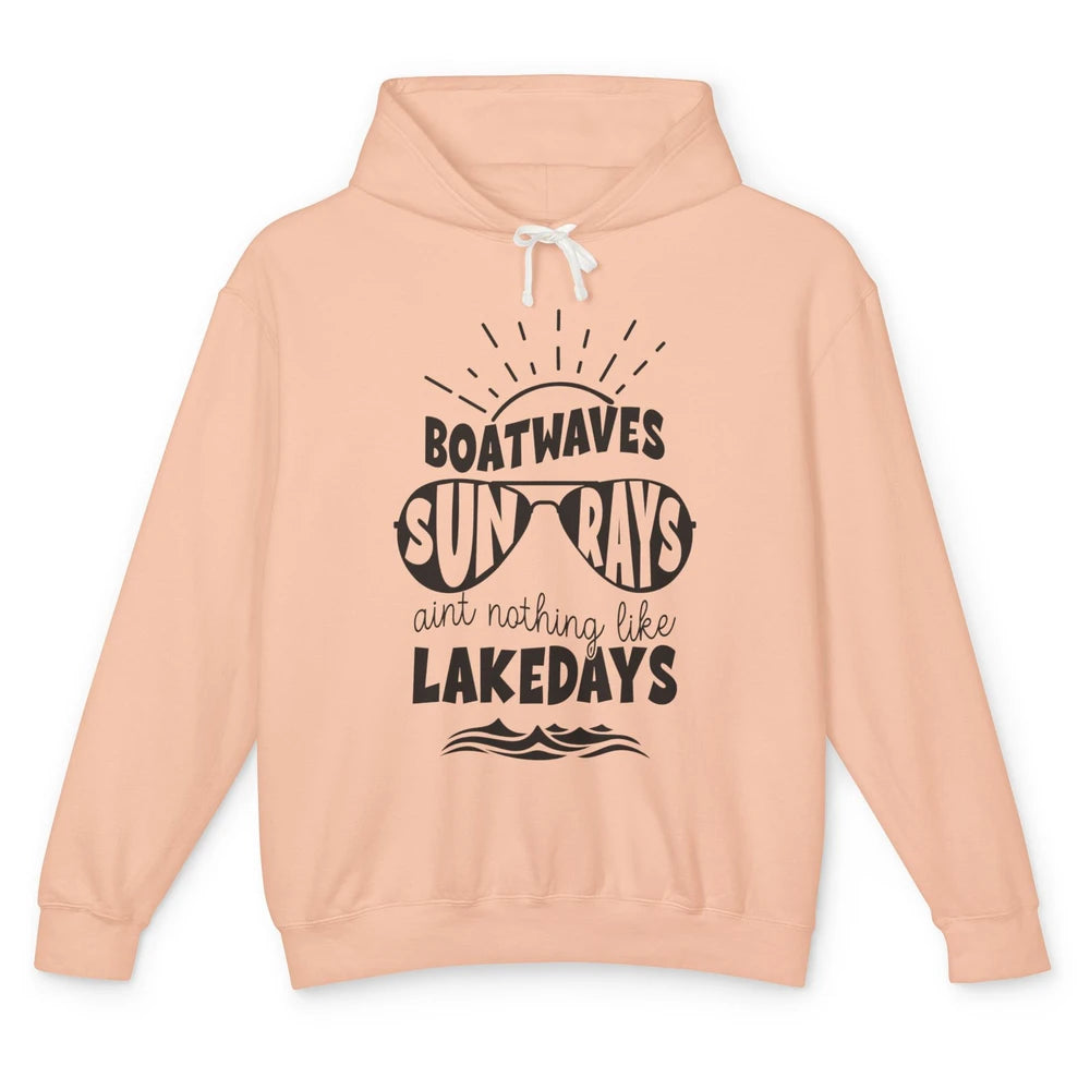 Boat Waves Sun Rays Ain't Nothing Like Lake Days Lake Life Unisex Lightweight Hoodie