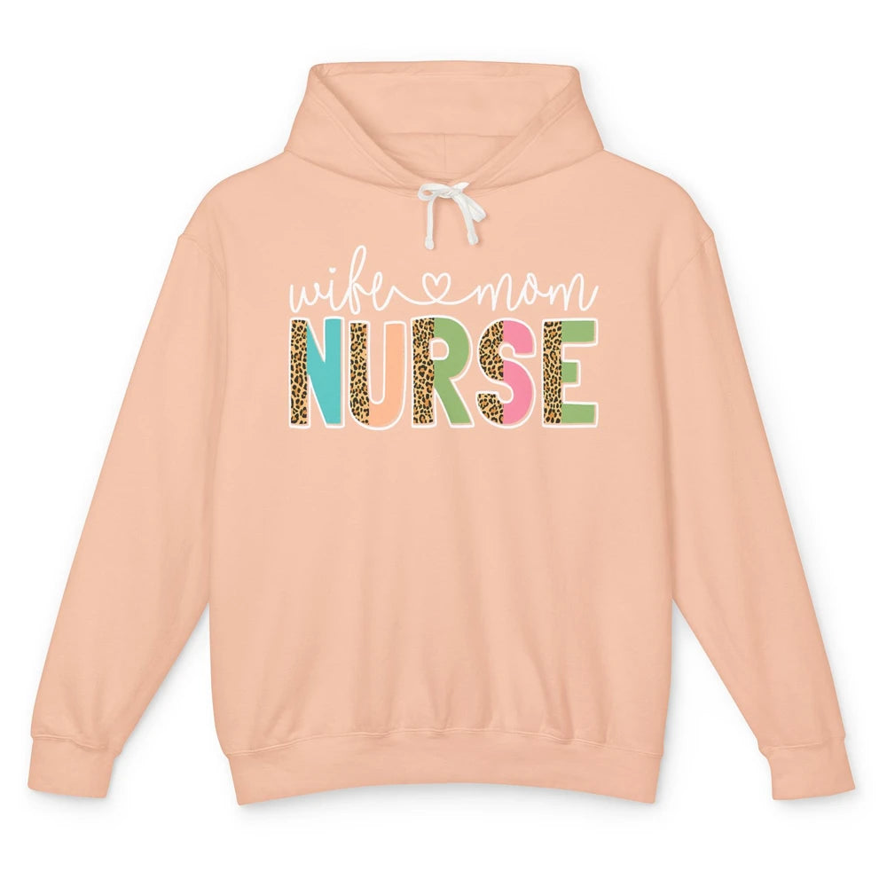 Wife Mom Nurse Leopard Happy Mothers Day Nursing Life RN Unisex Lightweight Hoodie