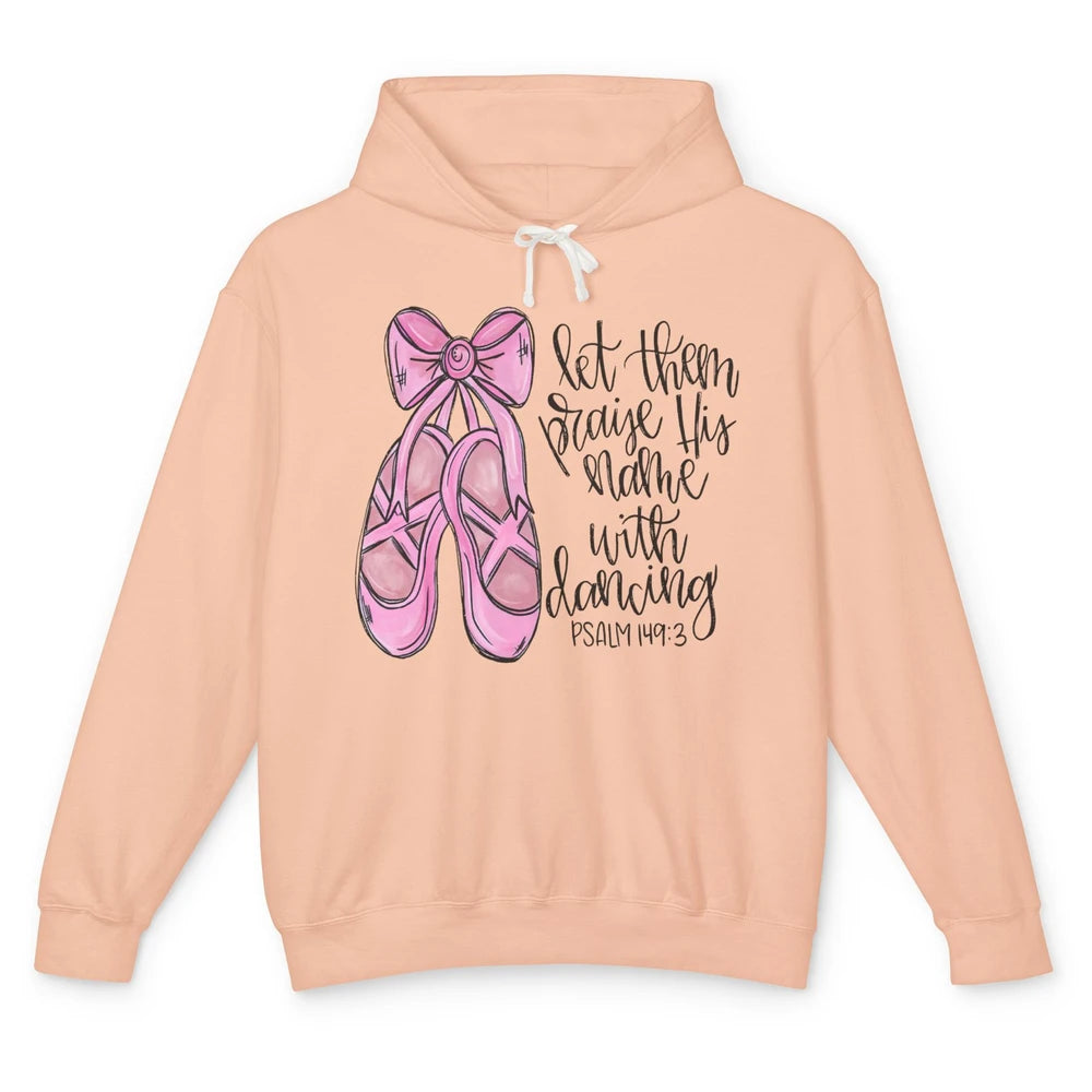 Let Them Praise His Name With Dancing Christian Ballerina Unisex Lightweight Hoodie