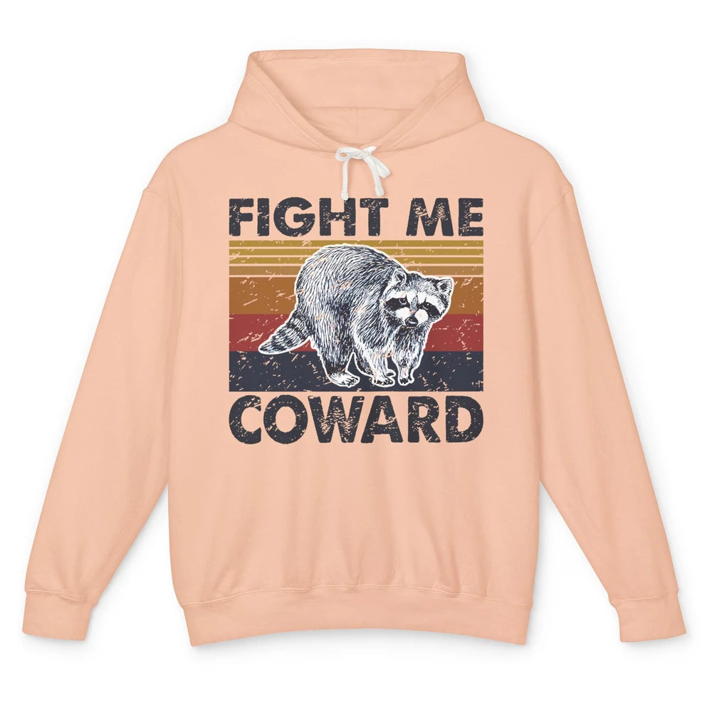 Vintage Raccoon Fight Me Coward Sarcastic Racoon Inspiration Unisex Lightweight Hoodie