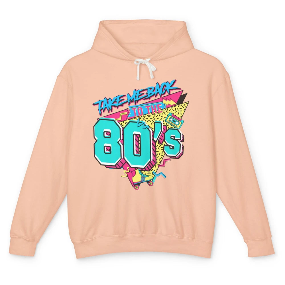 Take Me Back To The 80s Born 1980s Nostalgia 80s Birthday Unisex Lightweight Hoodie