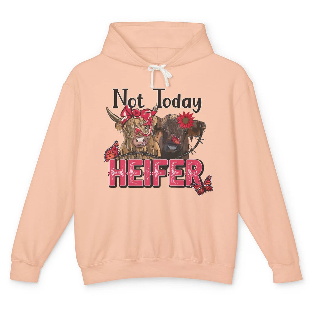 Funny Highland Cow Not Today Heifer Western Farm Animals Unisex Lightweight Hoodie