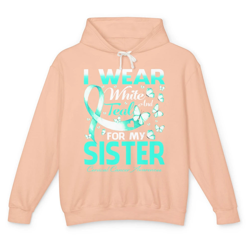 Wear White And Teal For Sister Warrior Cervical Cancer Month Unisex Lightweight Hoodie