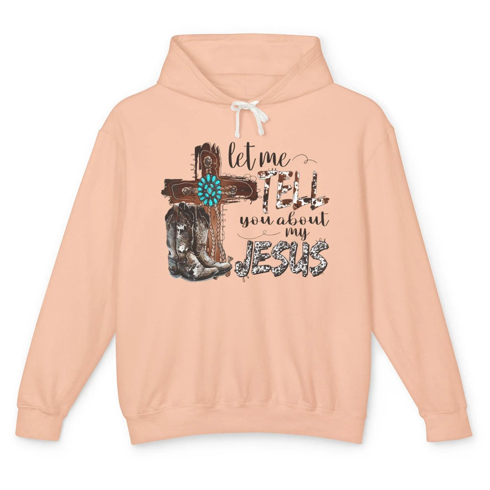 Let Me Tell You About My Jesus Leopard Western Christian God Unisex Lightweight Hoodie