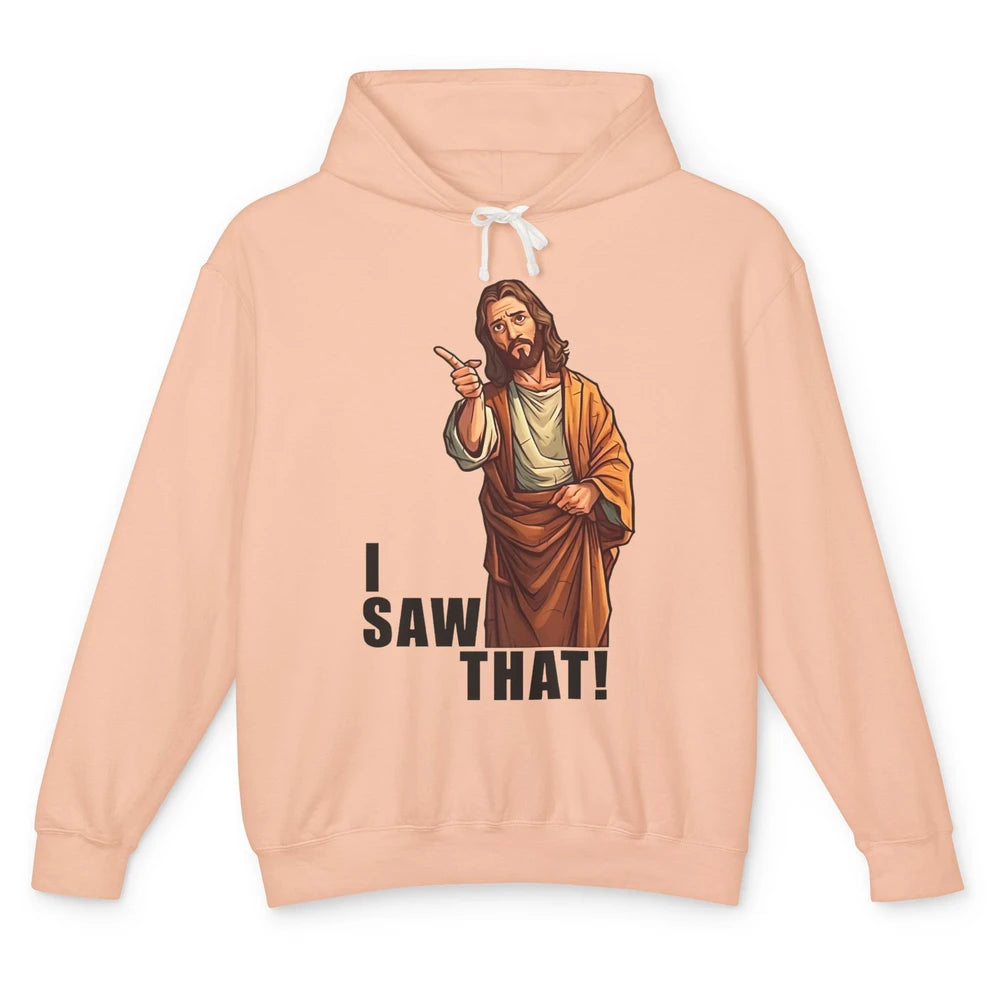 Funny Jesus I Saw That Christian Religious Sarcastic Christ Unisex Lightweight Hoodie