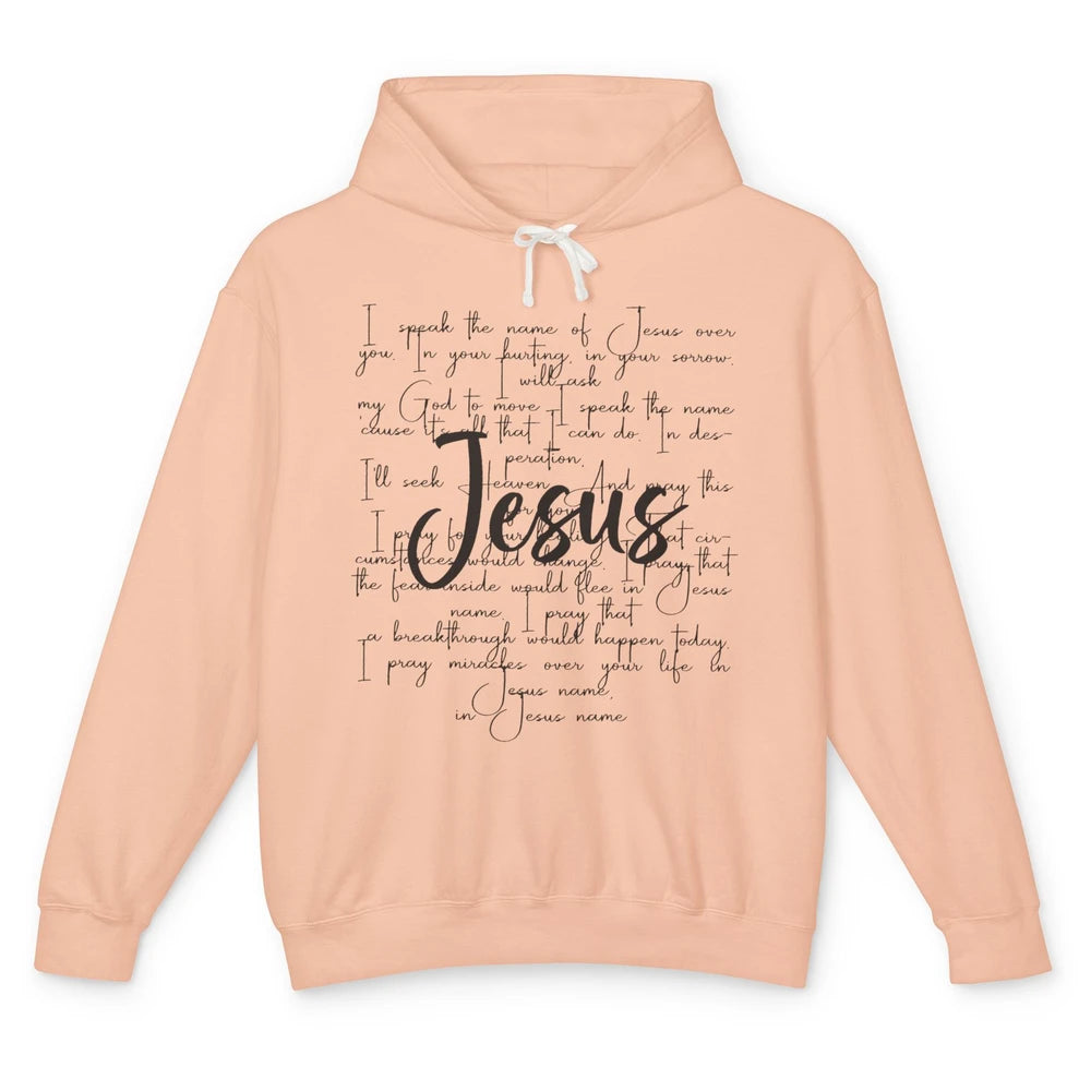 Christian Faith I Speak The Name Of Jesus Over You Religious Unisex Lightweight Hoodie