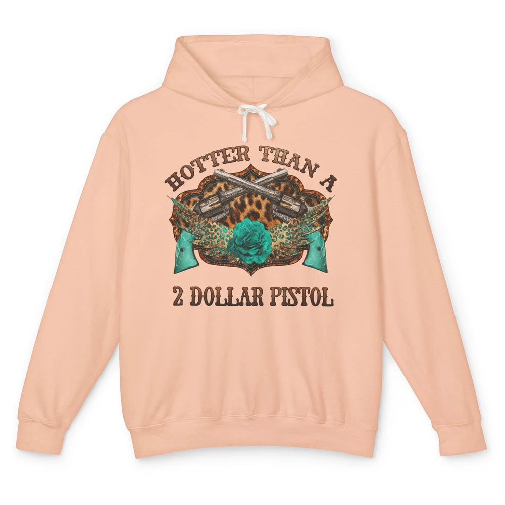 Funny Cowboy Hotter Than A 2 Dollar Pistol Western Country Unisex Lightweight Hoodie