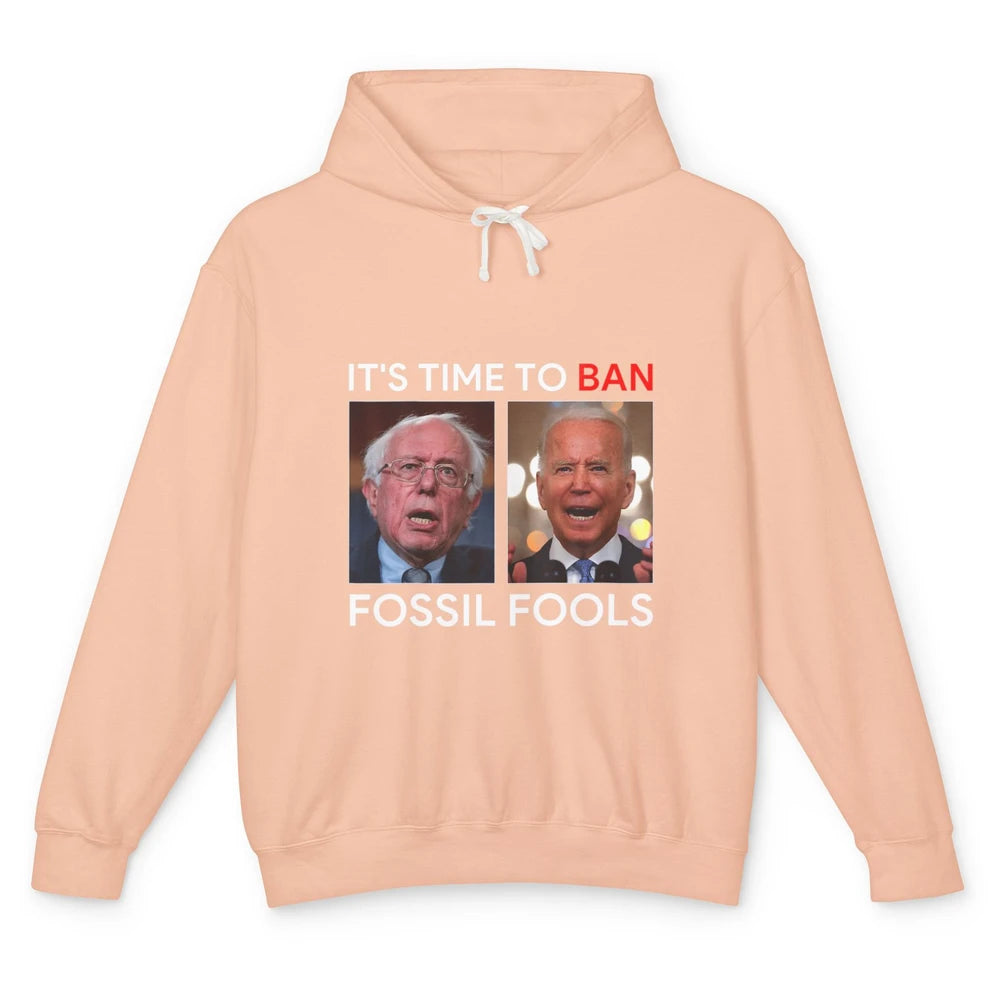 Funny Anti Joe Biden President Time To Ban Fossil Fools Joke Unisex Lightweight Hoodie