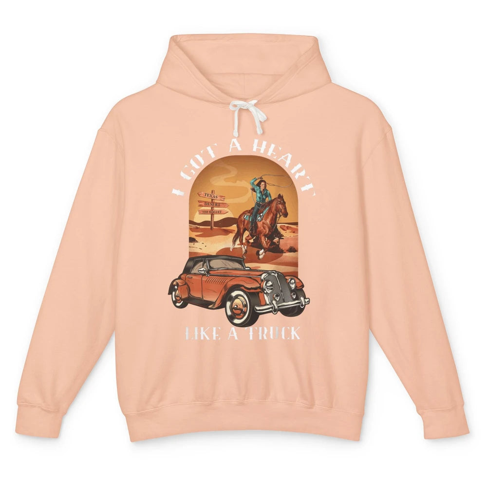 Western Country I Got Heart Like Truck Cowgirl Desert Sunset Unisex Lightweight Hoodie