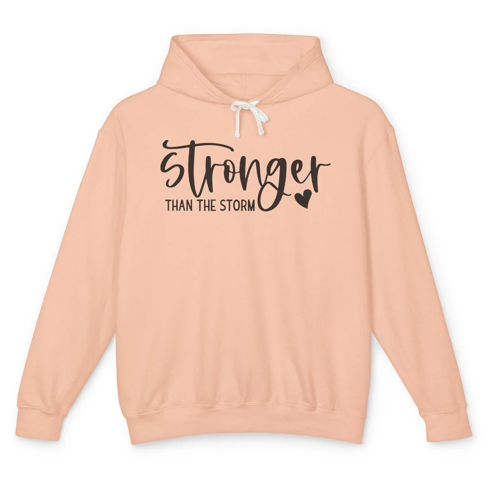 Stronger Than the Storm Inspirational Motivational Quotes Unisex Lightweight Hoodie